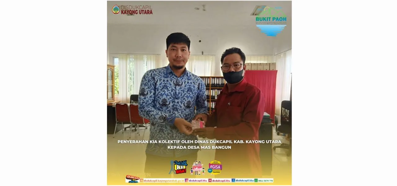 Pelayanan KIA Kolektif Disdukcapil KKU (Penyerahan KIA Kolektif Desa Mas Bangun)